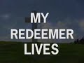 My redeemer lives