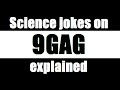 9gag how many science jokes physics 9gag how many science jokes physics