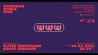 Oliver Huntemann, Marco Resmann - Live @ WatergateWorldWide #8 2021
