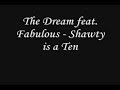 the dream feat  fabulous   shawty is a ten