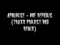 Apologize - One Republic (Traxx Project DNB Remix)