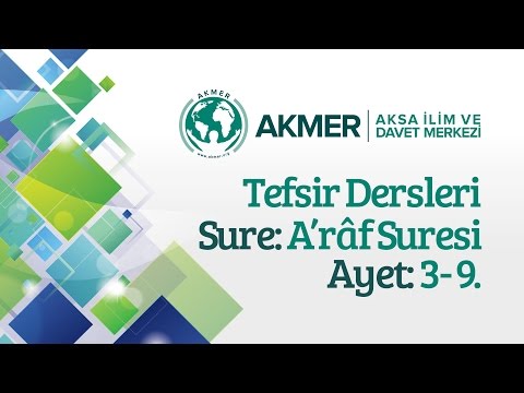 A'râf Suresi (3-9. Ayetler)