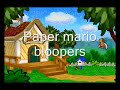 paper mario bloopers