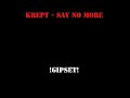 KREPT - SAY NO MORE (Gipset) KREPT - SAY NO MORE (Gipset)