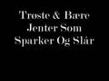 Trøste & Bære - Jenter som sparker og jenter som slår