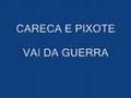 CARECA E PIXOTE - VAI DA GUERRA
