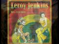 Leroy Jenkins - Bust Them Shout