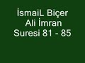 ?smaiL Biçer Ali ?mran Suresi 81 - 85 ?smaiL Biçer Ali ?mran Suresi 81 - 85