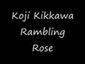 Koji Kikkawa - Rambling Rose