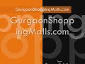 Gurgaon Shopping Malls Video
