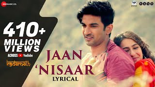 Jaan Nisaar - Lyrical  Kedarnath Arijit Singh  Sus