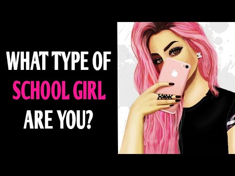 WHAT TYPE OF SCHOOL GIRL ARE YOU? Personality Test Quiz - 1 Million Tests