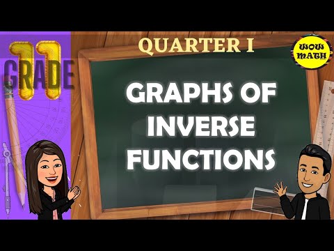 GRAPHS OF INVERSE FUNCTIONS || GRADE 11 GENERAL MATHEMATICS Q1