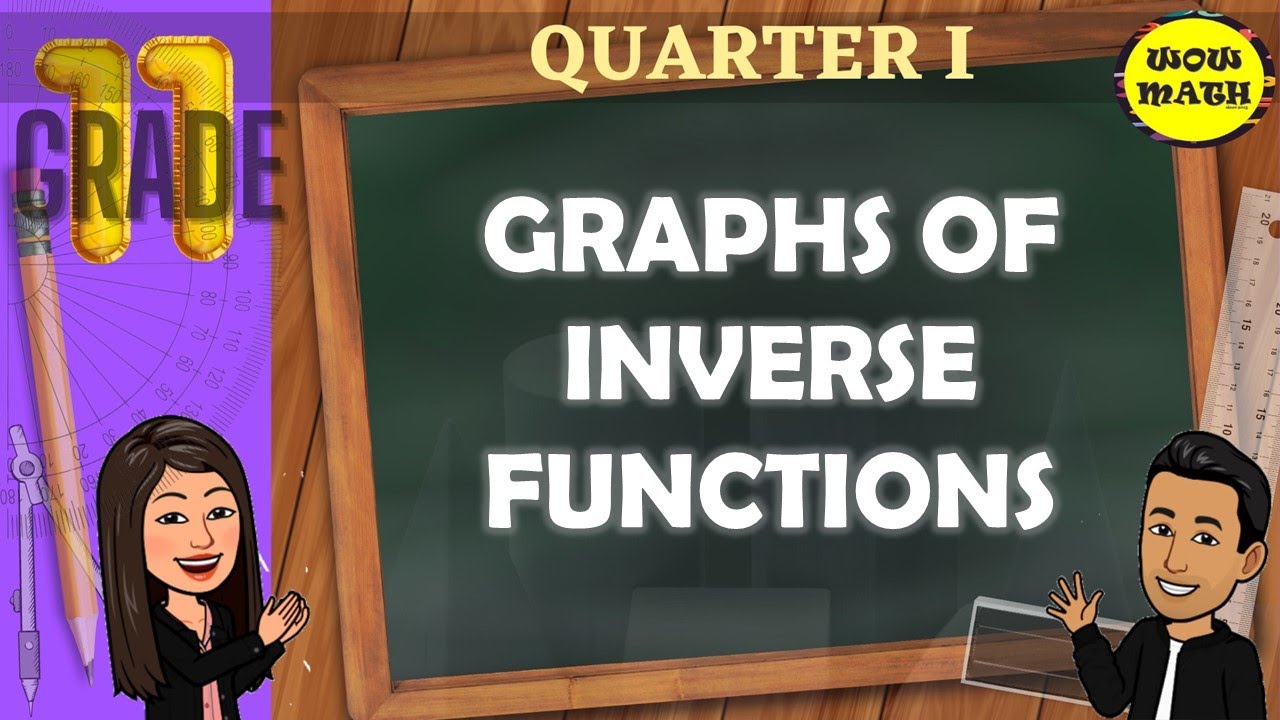 GRAPHS OF INVERSE FUNCTIONS || GRADE 11 GENERAL MATHEMATICS Q1