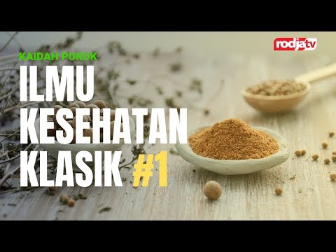 Kaidah Pokok Ilmu Kesehatan Klasik #1 l Sinse Abu Muhammad Faris Al-Qiyanji