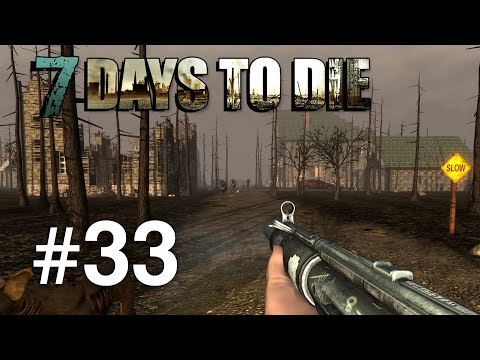 7 Days to Die | Episodul 33