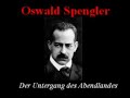 Oswald Spengler - Der Untergang des Abendlandes (1/3)