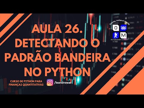 Aula 26 Detectando o padrão bandeira no Python - Finanças Quantitativas - Outspoken Market