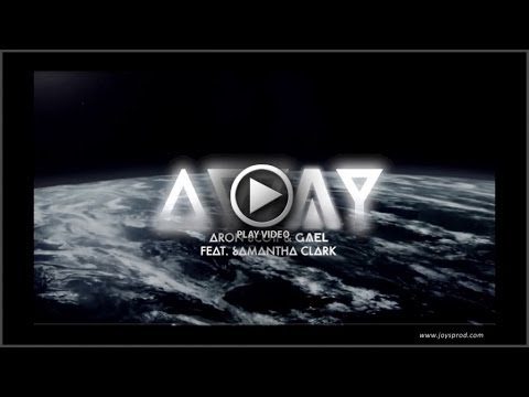 Aron Scott & Gael Ft. Samantha Clark - Away (Official Video)