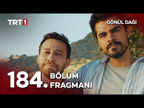 Gönül Dağı 184. Bölüm Fragmanı                                                                                                                                                                                                                            
