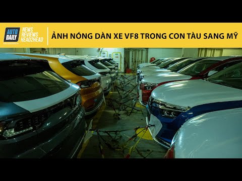 Ảnh NÓNG 999 xe VinFast VF8 chằng buộc cẩn thận bên trong con tàu sang Mỹ |Autodaily.vn|