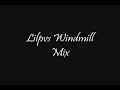 lilpvs windmill mix