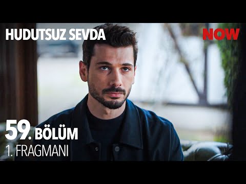 Hudutsuz Sevda 59. Bölüm Fragmanı                                                                                                                                                                                                                         