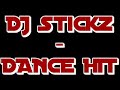 DJ Stickz - Dance Hit