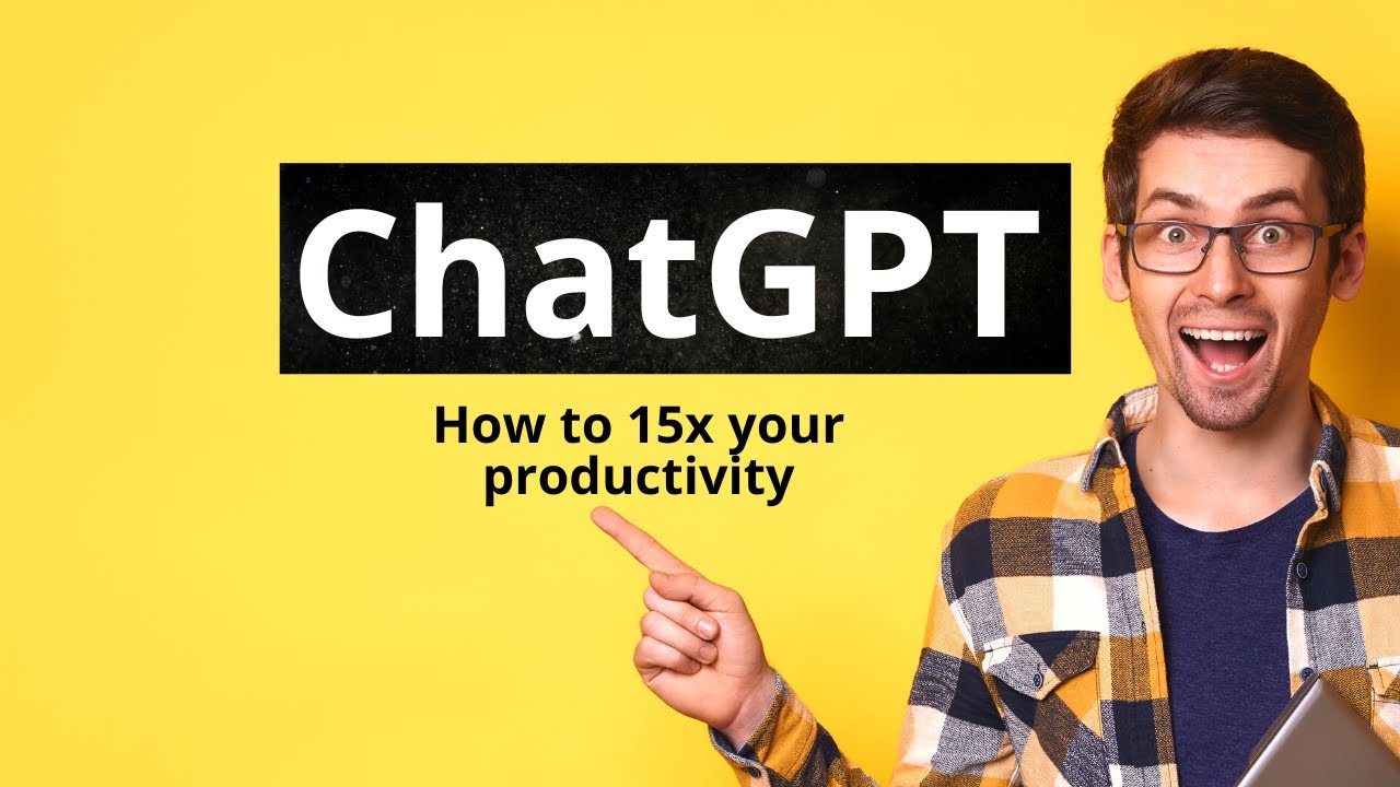 ChatGPT Tutorial  - 50 Ways to 15x Your Productivity