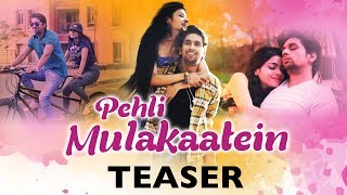 Pehli Mulakaatein | Teaser | Ved Sharma | Priya Singh | Releasing 13th February 2018