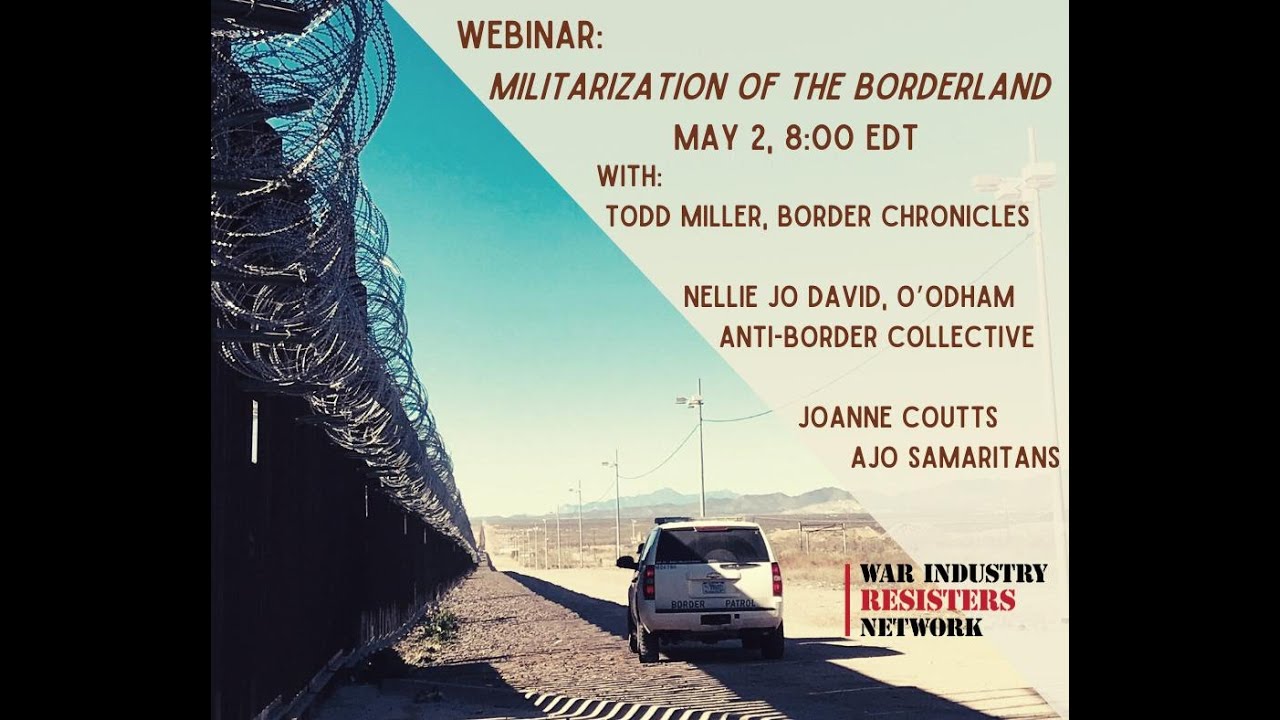 Militarization of the Borderland, a War Industry Resisters Network