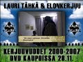 Lauri Tähkä & Elonkerjuu - Kerjuuvuodet 2000-2007 - Osa 2 Lauri Tähkä & Elonkerjuu - Kerjuuvuodet 2000-2007 - Osa 2