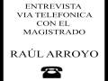 Entrevista al Mag. Raúl Arroyo