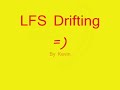 LFS DRIFTING