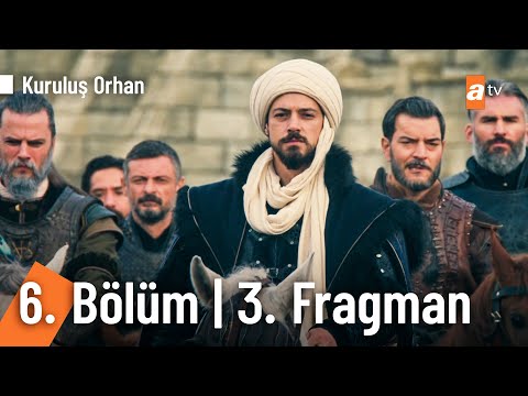 Kuruluş Orhan 6. Bölüm 3.Fragmanı                                                                                                                                                                                                                         
