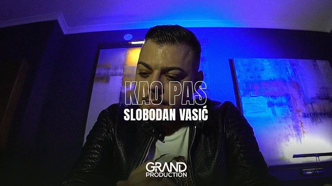 Kao pas – Slobodan Vasić – nova pesma
