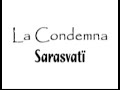 La Condemna - Sarasvat�