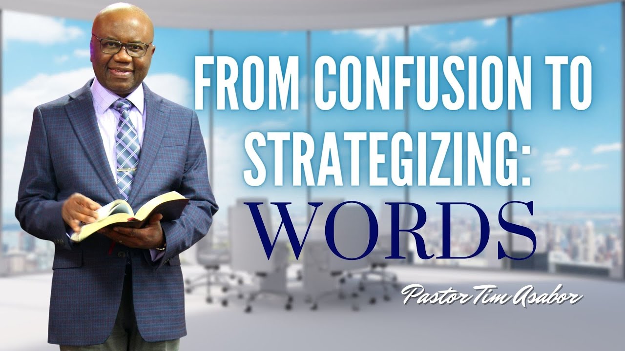 From Confusion to Strategizing: words | Pastor Tim Asabor | IAMGICC