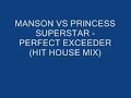 MANSON VS PRINCESS SUPERSTAR - PERFECT EXCEEDER (HIT HOUSE) MANSON VS PRINCESS SUPERSTAR - PERFECT EXCEEDER (HIT HOUSE)