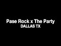 Pase Rock x The Party Dallas TX