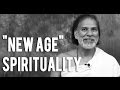 New Age Spirituality, true spirituality? enlightenment?