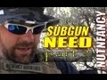 Subgun Needs Pt 2 by Nutnfancy