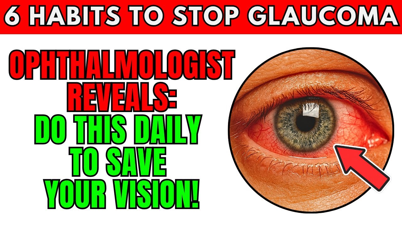 6 DAILY HABITS to Protect Your Eyes from GLAUCOMA!