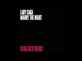Marry The Night (Afrojack Remix)