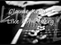 Claude Kelly Like an Iceberg Claude Kelly Like an Iceberg
