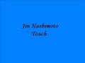 Jin Hashimoto - Touch (Karaoke)