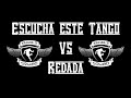 Escucha este tango Vs Redada