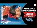 Yeh Ladka Hai Deewana - Kuch Kuch Hota Hai | Shahrukh Khan | Kajol Yeh Ladka Hai Deewana - Kuch Kuch Hota Hai | Shahrukh Khan | Kajol