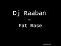 Dj Raaban - Fat Base