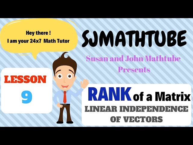 Matrix - 9 -  Linear Independence Of Vectors